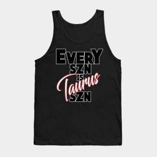 Every SZN Is Taurus SZN Tank Top